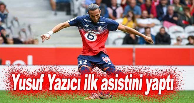 Yusuf Yazıcı ilk asistini yaptı