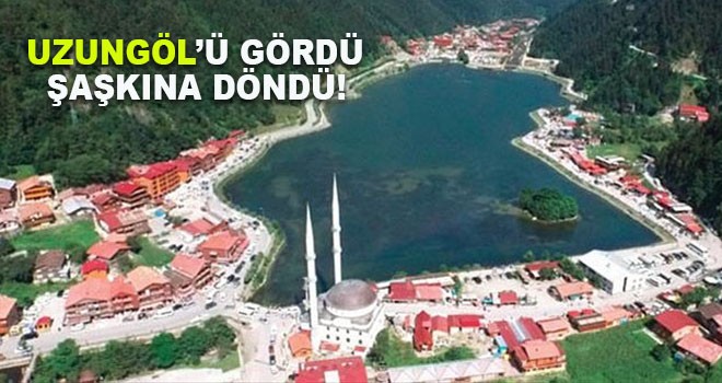 Uzungöl´ü Gördüler, Şaşkına Döndüler