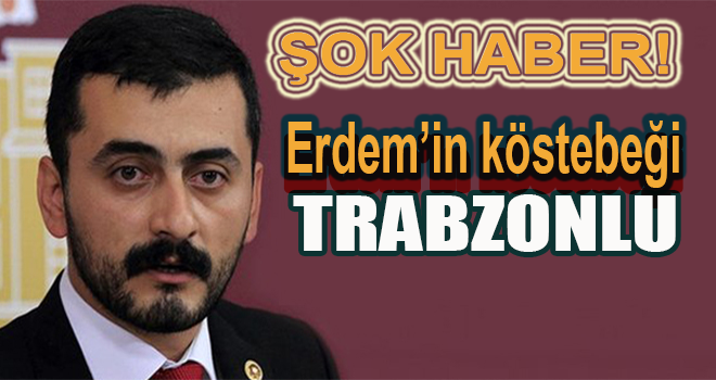 Eren Erdem’in köstebeği Trabzonlu