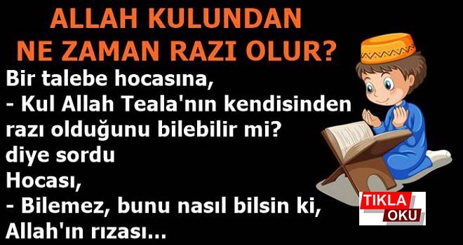 Allah Kulundan Ne Zaman Razı Olur?