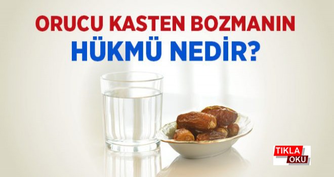 Kasten orucu bozmanın hükmü nedir?