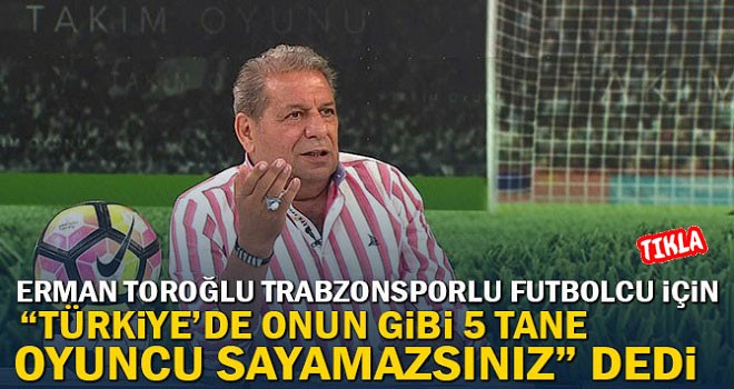 Erman Toroğlu Yusuf ile Atiba’yı karşılaştırdı
