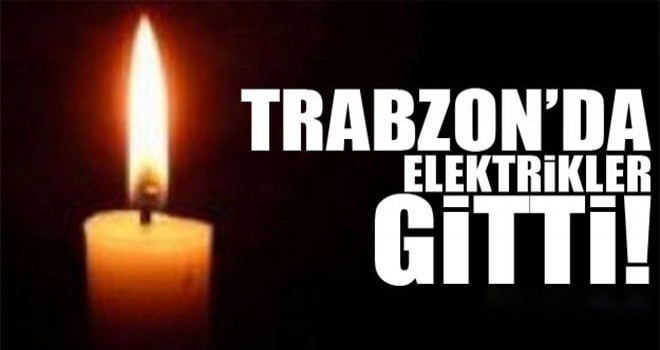 Trabzon'da 7 ilçede elektrik kesintisi