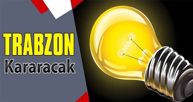 Trabzon’da elektrik kesintisi gerçekleşecek!