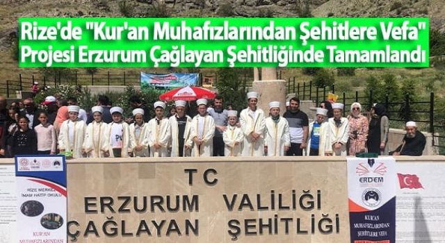 Rize'de "Kur'an Muhafızlarından Şehitlere Vefa" Projesi Erzurum Çağlayan Şehitliğinde Tamamlandı