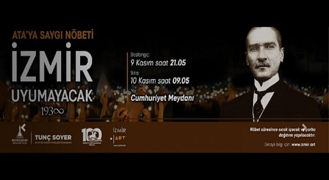 9 Kasım’ı 10 Kasım’a bağlayan gece İzmir uyumayacak