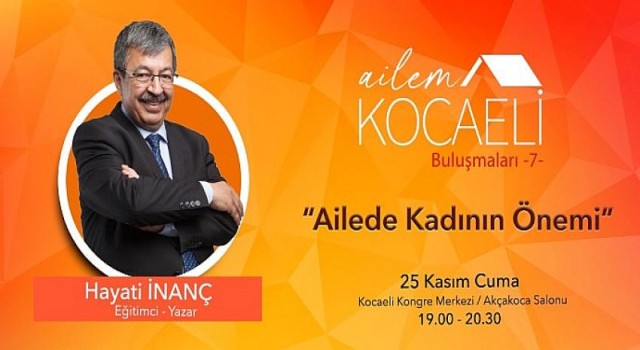 Yazar Hayati İnanç ’Kocaeli Ailem Buluşmaları’nda