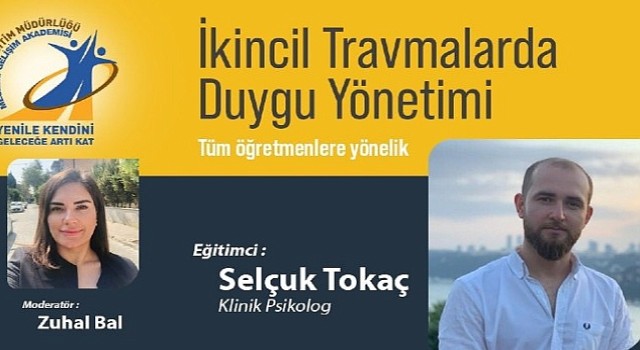İzmir İl Milli Eğitim Müdürlüğü ”İkincil Travmalarda Duygu Yönetimi” Konulu Çevrimiçi Toplantı Düzenliyor