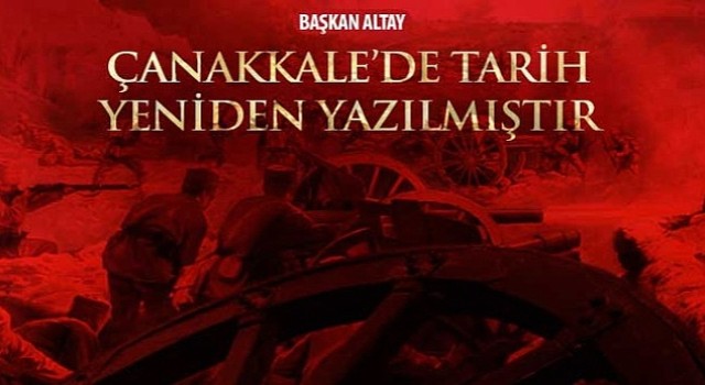 Konya Büyükşehir Belediye Başkanı Uğur İbrahim Altay: “Çanakkale'de Tarih Yeniden Yazılmıştır”