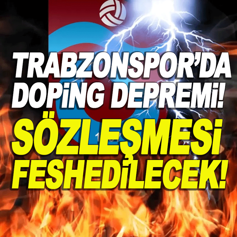 Trabzonspor'da doping depremi! Ünlü oyuncunun sözleşmesi feshedilecek