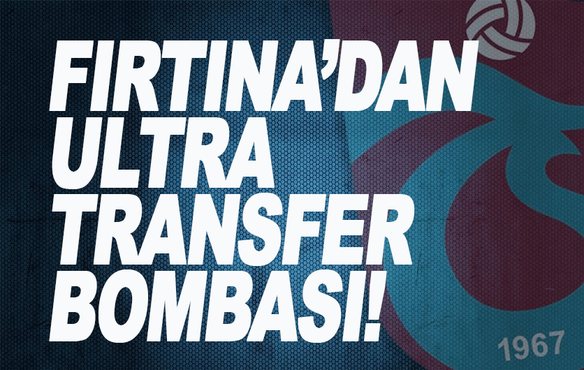 Trabzonspor'dan Ultra Transfer Bombası! Fenerbahçe detayı