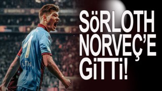 Alexander Sörloth Norveç'e Gitti
