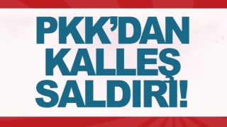 PKK'dan kalleş saldırı: Şehit ve yaralılar var