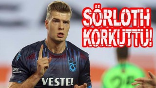 Sörloth Korkuttu! İşte Son Durumu
