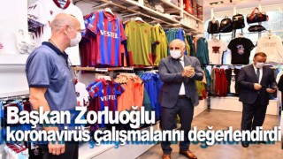 Başkan Zorluoğlu koronavirüs çalışmalarını değerlendirdi