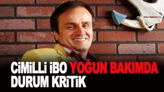 Cimilli İbo, yoğun bakımda