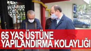 Trabzon'da 65 yaş ve üstü ile engellilere yapılandırma kolaylığı
