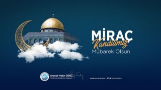 Başkan Genç, Miraç Kandili'ni kutladı