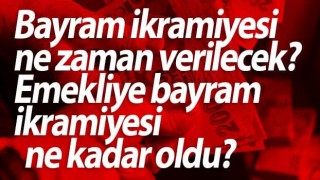 Bayram ikramiyesi ne zaman verilecek? Emekliye bayram ikramiyesi ne kadar oldu?