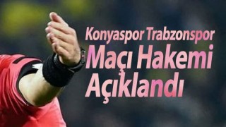 Trabzonspor'un Konyaspor maçı hakemi belli oldu