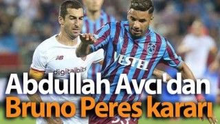 Abdullah Avcı'nın Bruno Peres kararı