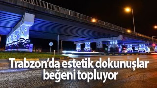 Trabzon’da estetik dokunuşlar beğeni topluyor