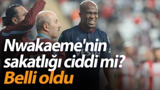 Nwakaeme'nin sakatlığı ciddi mi? Belli oldu