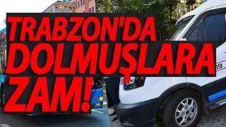 Trabzon’da dolmuşlara zam! İşte yeni fiyatlar