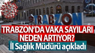Trabzon'da vaka sayılarında artış! İl Sağlık Müdürü açıkladı