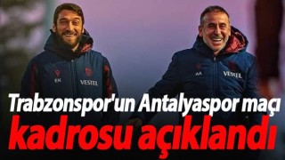 Trabzonspor'un Antalya kadrosu açıklandı!