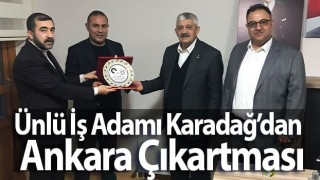 Ünlü İş Adamı Karadağ’dan Ankara Çıkartması