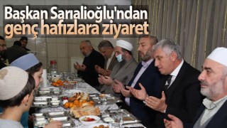 Başkan Sarıalioğlu'ndan genç hafızlara ziyaret