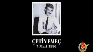 Çetin Emeç’i Saygıyla Anıyoruz