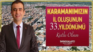 Başkan Kalaycı Karaman’ın İl Oluşunu Kutladı... Karaman