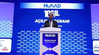 Müsiad Genel Başkanı Mahmut Asmalı: Artık Eski Türkiye Yok, Masada, Sahada Güçlü Türkiye Var