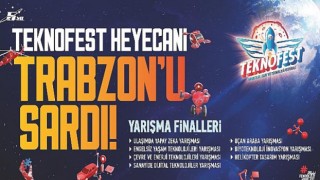 Hey Gidi Karadeniz! Teknofest’in Şimdiki Durağı Trabzon