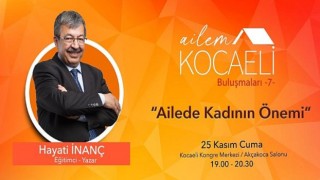 Yazar Hayati İnanç ’Kocaeli Ailem Buluşmaları’nda