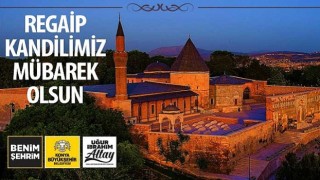 Konya Büyükşehir Belediye Başkanı Uğur İbrahim Altay'dan Regaip Kandilimiz Mübarek Olsun Mesajı