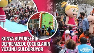 Konya Büyükşehir Depremzede Çocukların Yüzünü Güldürüyor