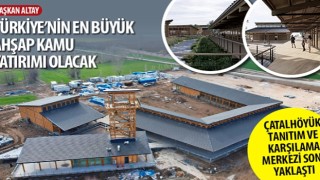 Çatalhöyük Tanıtım ve Karşılama Merkezi Sona Yaklaştı