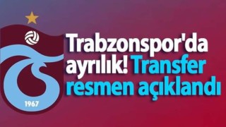 TRABZONSPOR’DA AYRILIK! TRANSFER RESMEN AÇIKLANDI