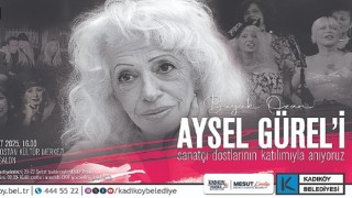 Büyük Ozan Aysel Gürel Kadıköy'de Anılacak