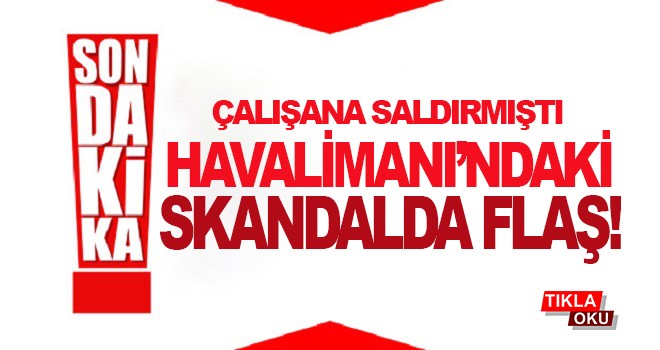 Havalimanı saldırganına şok..