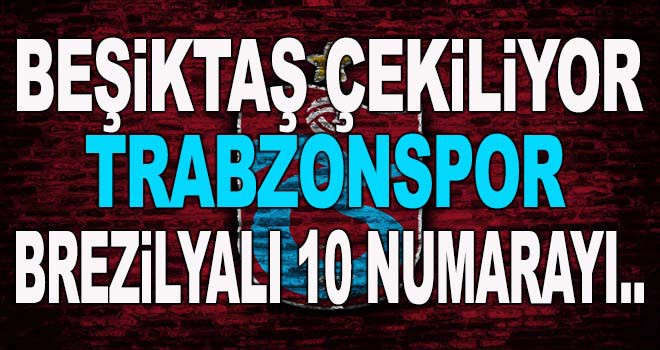 Brezilyalı 10 numarayı transfer edecek