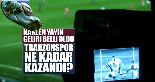 Yayın gelirleri belli oldu! Trabzonspor ne kadar kazandı?